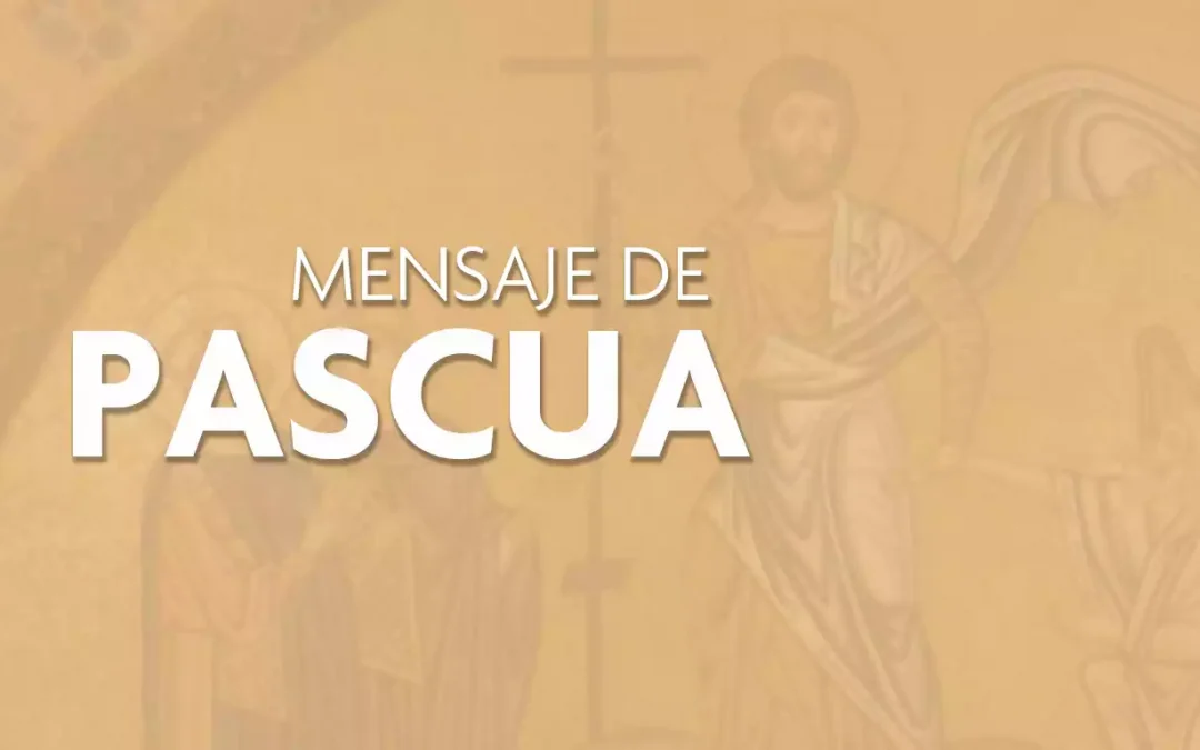 Mensaje de Pascua 2022