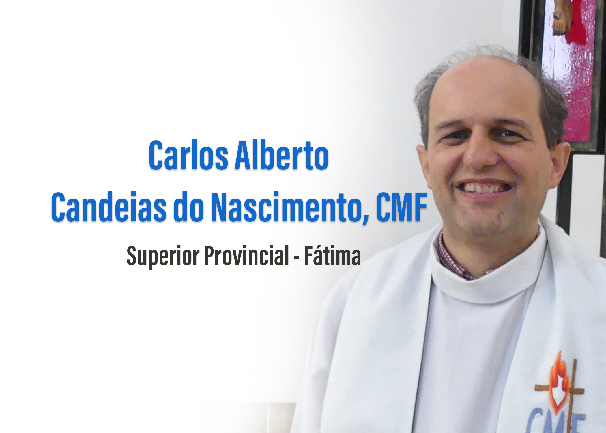 Fr. Carlos Alberto Candeias do Nascimento, CMF: Elected Provincial Superior of Fátima