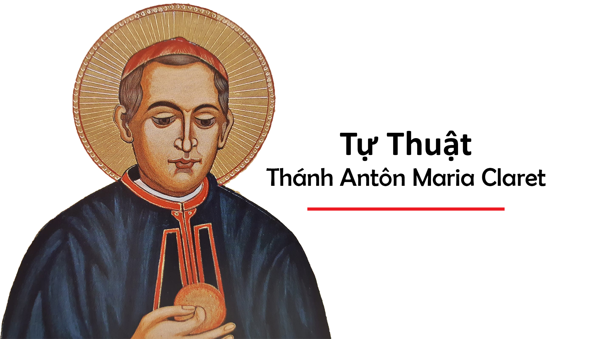 Tự Thuật Thánh Antôn Maria Claret  – Autobiographie de Saint Antoine Marie Claret en langue vietnamienne