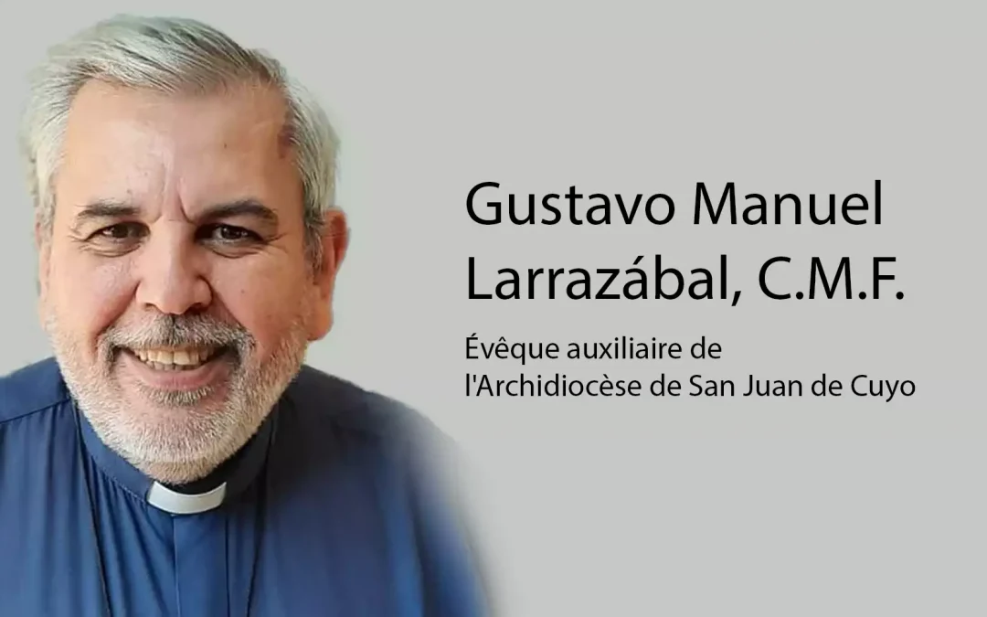 Le Révérend Père Gustavo Manuel Larrazábal, C.M.F. nommé évêque auxiliaire de l’archidiocèse de San Juan de Cuyo