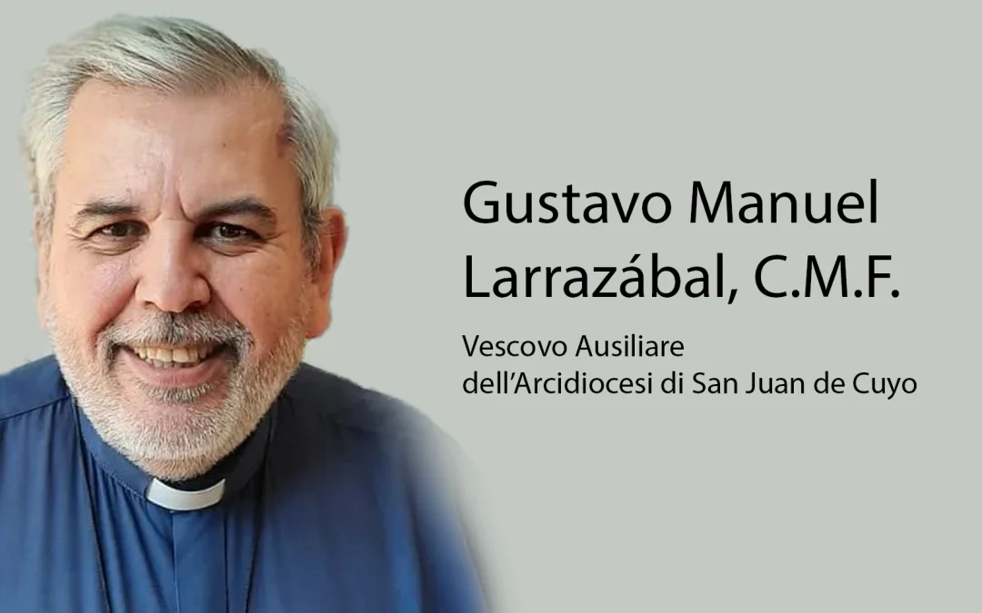 Rev. Padre Gustavo Manuel Larrazábal, C.M.F. Nominato Vescovo Ausiliare dell’Arcidiocesi di San Juan de Cuyo