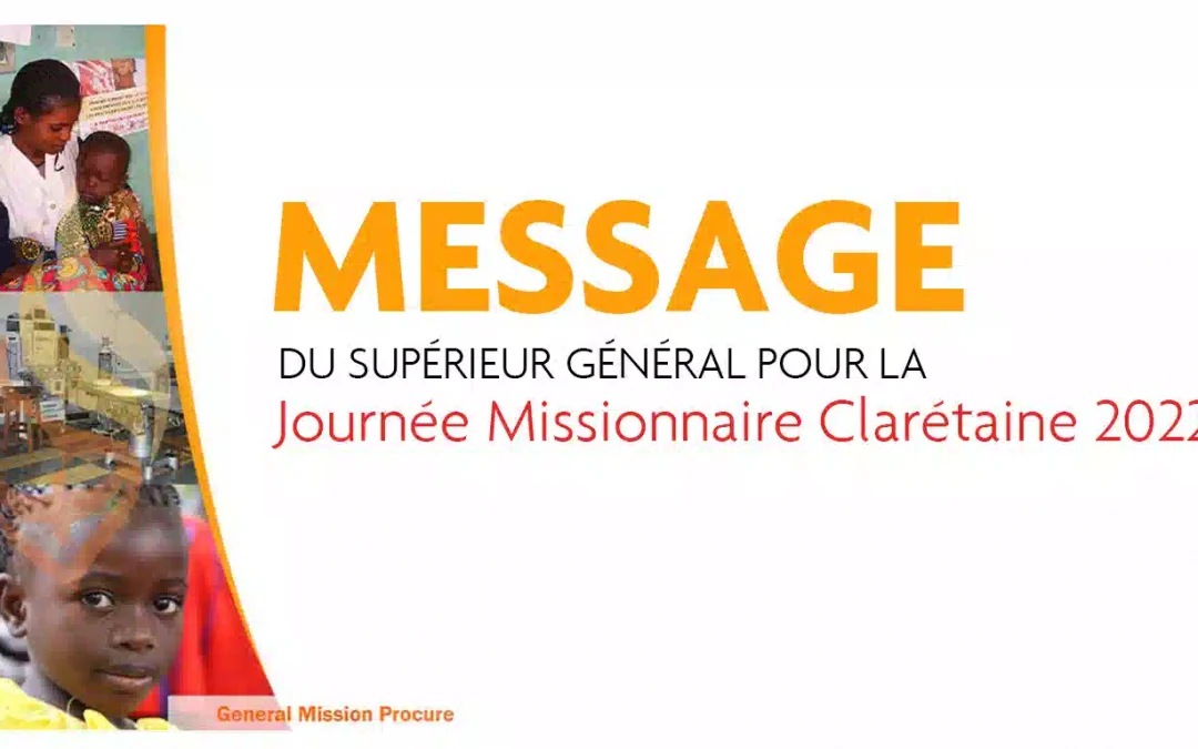 Message du Supérieur Général pour La Journée Missionnaire Clarétaine 2022