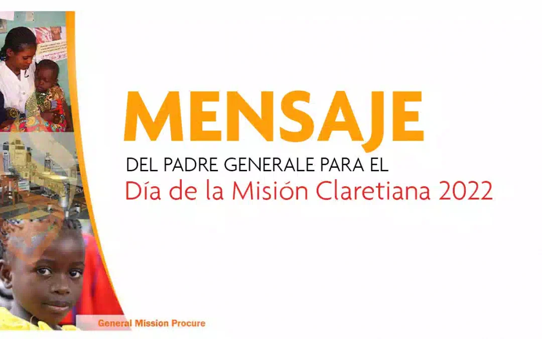 Mensaje del Superior General para el Día de la Misión Claretiana 2022