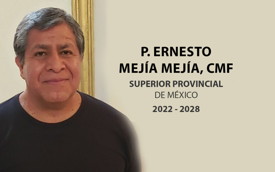 P. Ernesto Mejía Mejía, CMF, Nuevo Superior Provincial de México
